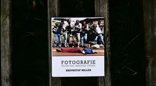 Krzysztof Miller fotografie które nie zmieniły świata - ich ukryta prawda